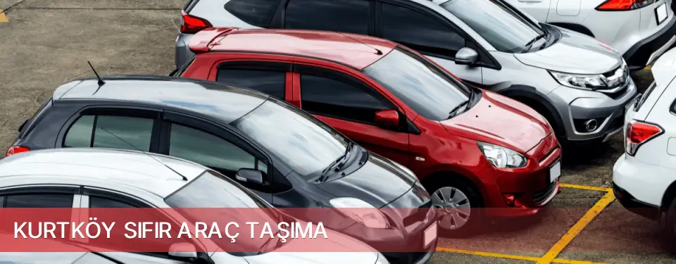 Kurtköy İlçemi Sıfır Araç Taşıma